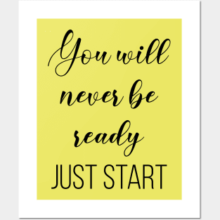 You will never be ready Just start Posters and Art